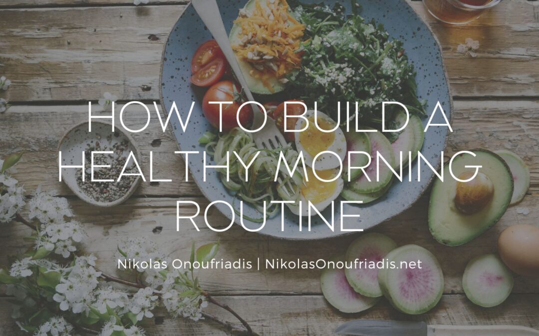 How to Build a Healthy Morning Routine