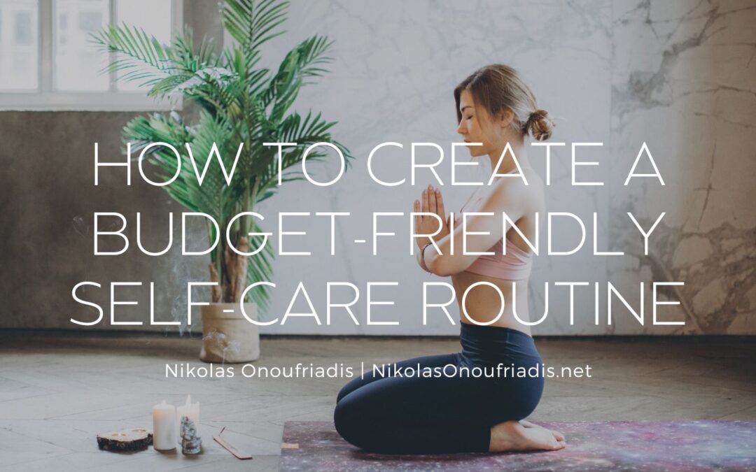 How to Create a Budget-Friendly Self-Care Routine