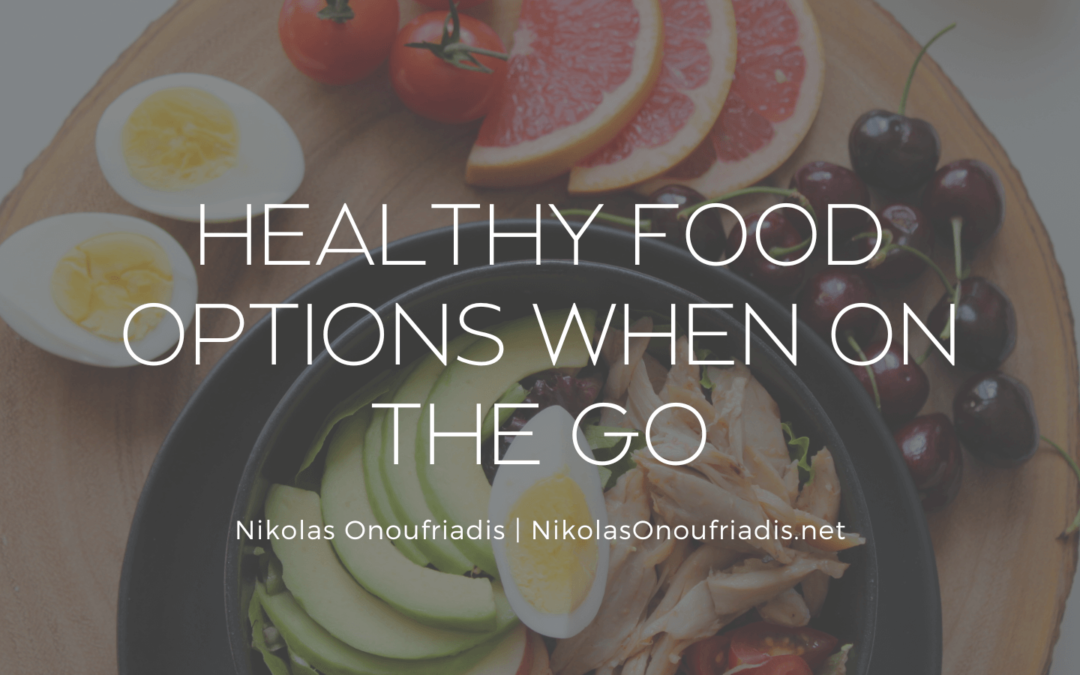 Healthy Food Options When on the Go