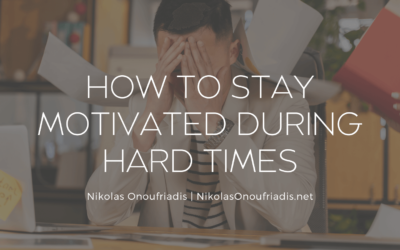 How to Stay Motivated During Hard Times