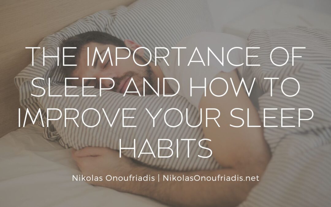The Importance of Sleep and How to Improve Your Sleep Habits